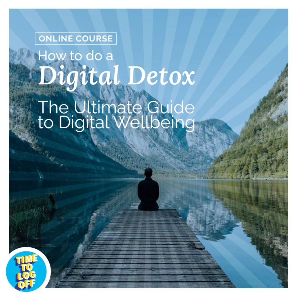 Time To Log Off 5 Reasons to do a Digital Detox Course - Digital Detox - Time to Log Off