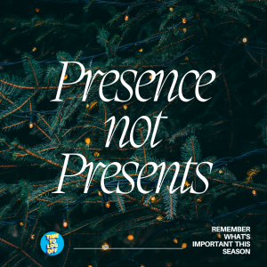 presence not presents at Christmas